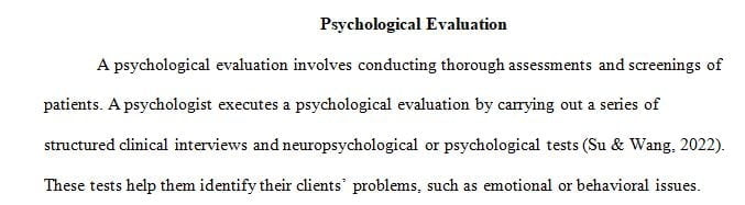 Psychological evaluations are often a source of crucial information