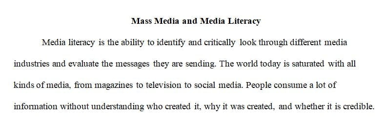  This assignment is designed for you to discuss the challenges that mass media faces in the campaign for improved media literacy