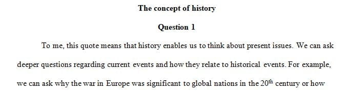 The concept of history plays a fundamental role in human thought. It invokes notions of human agency, change, the role of material