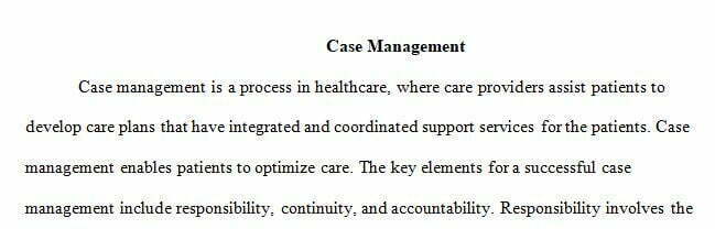 According to Ozarin (1978), one way to think about the case management process is to examine the key elements for success