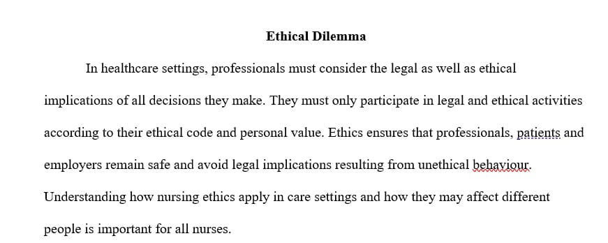  ethical dilemma for one registered nurse may not be an ethical dilemma for another registered nurse.